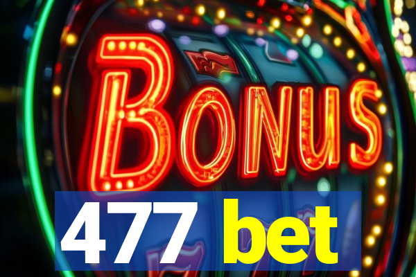 477 bet